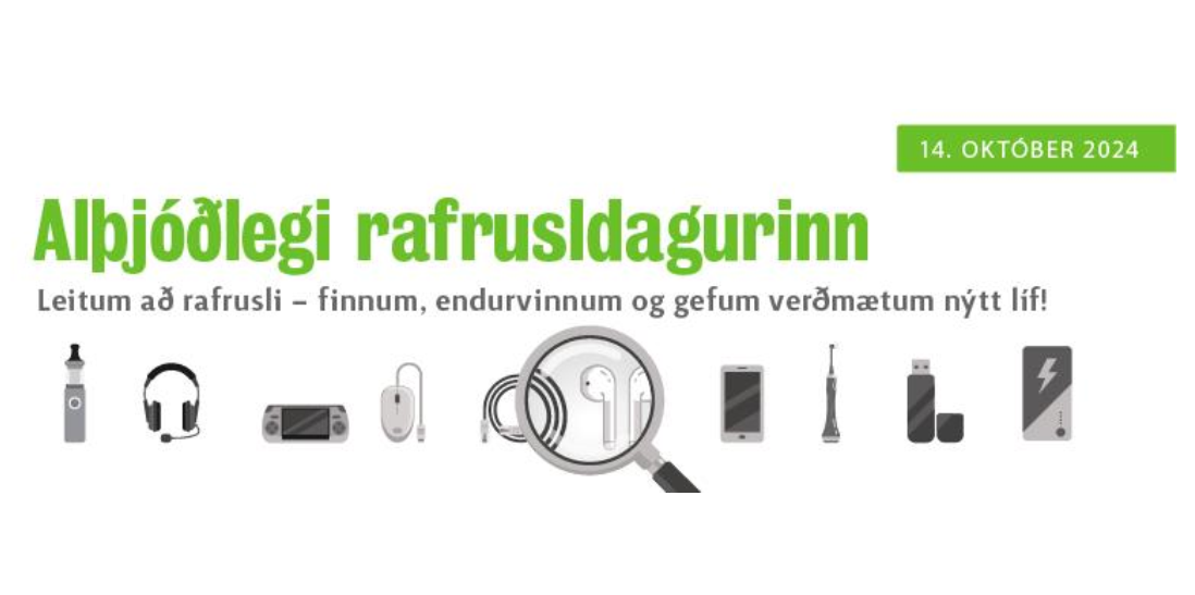 Alþjóðlegi rafrusldagurinn 14.október 2024: Leitum að rafrusli – finnum, endurvinnum og gefum verðmæ…